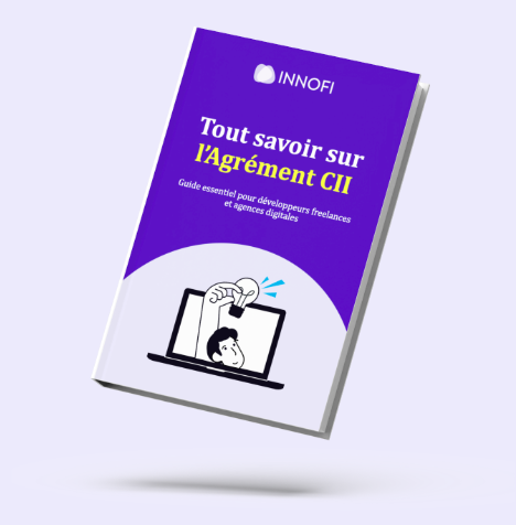 Guide complet sur l'agrément CII pour freelances tech et agences digitales par Innofi